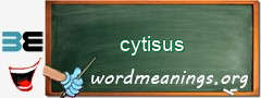 WordMeaning blackboard for cytisus
